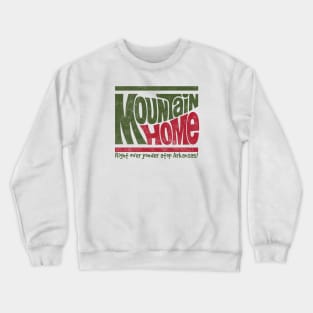 Mountain Home - Atop Arkansas Crewneck Sweatshirt